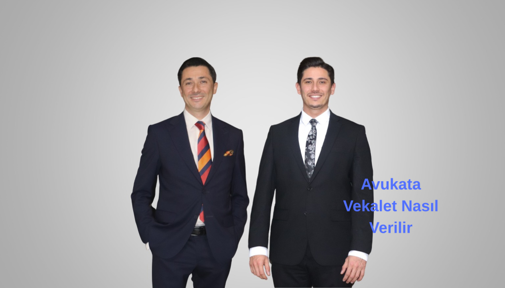 Avukata Vekalet Nasıl Verilir