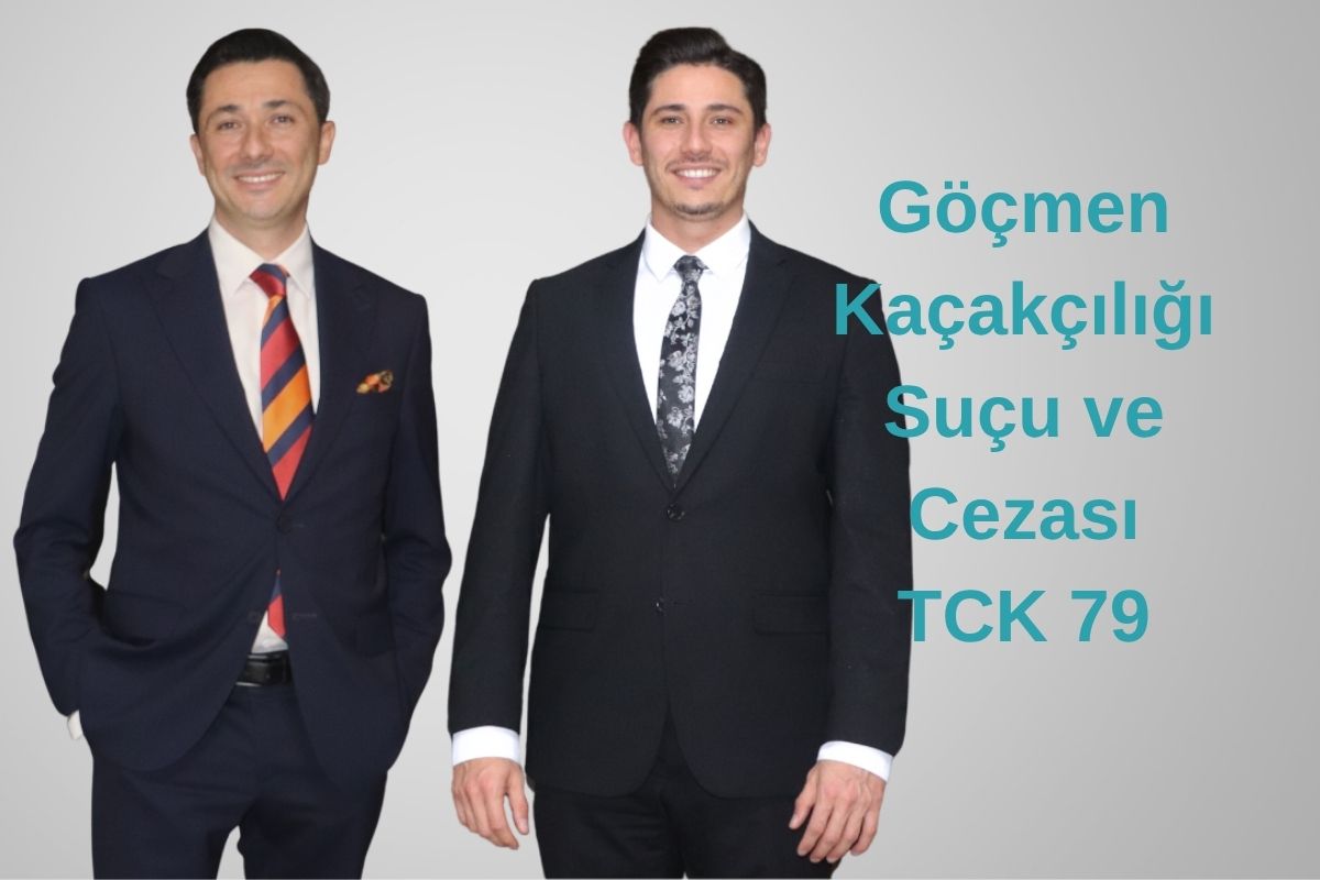 Göçmen Kaçakçılığı Suçu Avukatı TCK 79
