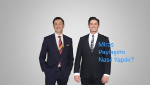 Miras Paylaşımı Nasıl Yapılır?