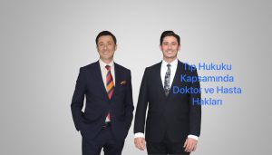 Tıp Hukuku Kapsamında Doktor ve Hasta Hakları