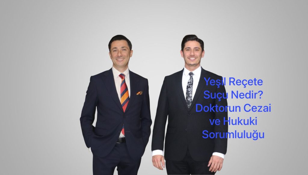 Yeşil Reçete Suçu Nedir? Doktorun Cezai ve Hukuki Sorumluluğu