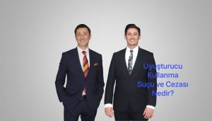Uyuşturucu Kullanma Suçu ve Cezası Nedir?