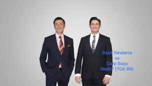 Basit Yaralama ve Darp Suçu Nedir? (TCK 86)