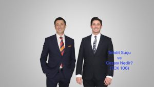 Tehdit Suçu ve Cezası Nedir? (TCK 106)
